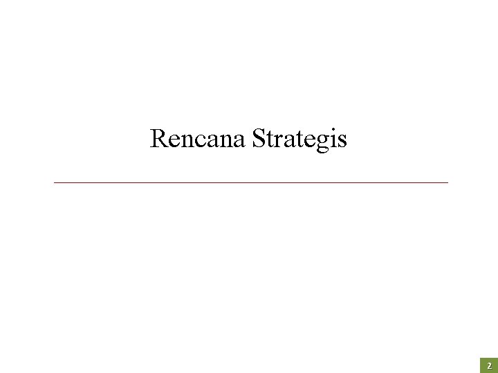 Rencana Strategis 2 