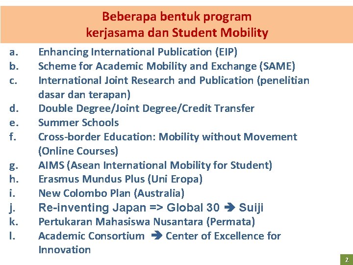 Beberapa bentuk program kerjasama dan Student Mobility a. b. c. d. e. f. g.