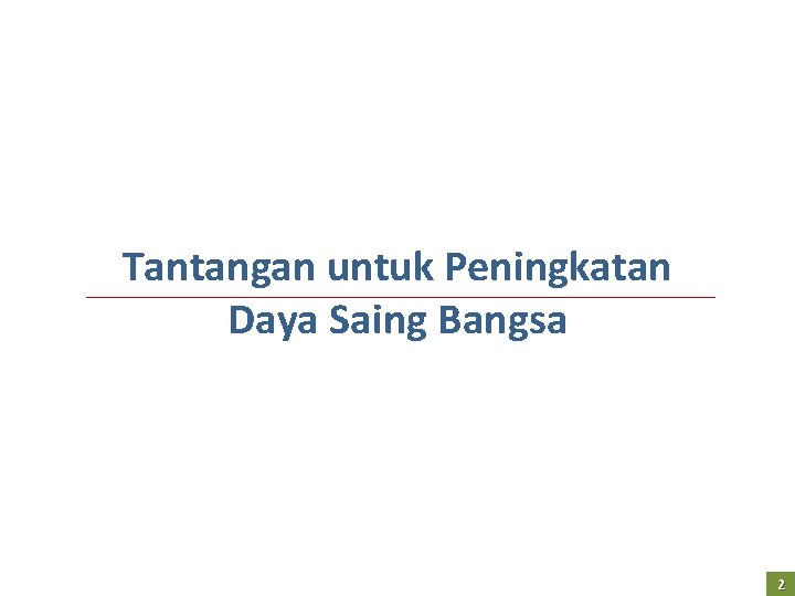 Tantangan untuk Peningkatan Daya Saing Bangsa 2 