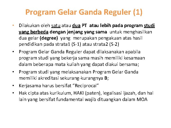 Program Gelar Ganda Reguler (1) • Dilakukan oleh satu atau dua PT atau lebih