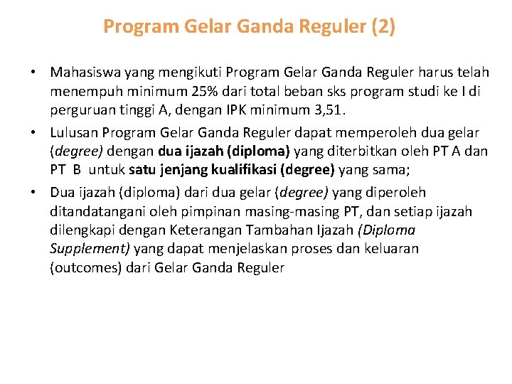 Program Gelar Ganda Reguler (2) • Mahasiswa yang mengikuti Program Gelar Ganda Reguler harus