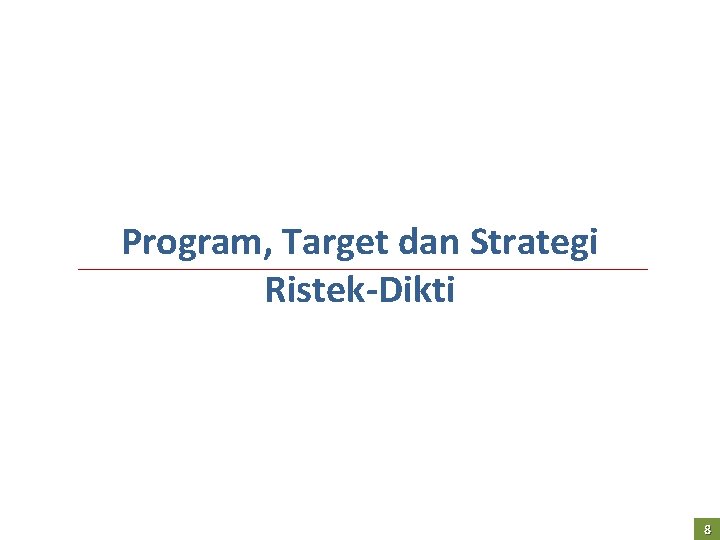 Program, Target dan Strategi Ristek-Dikti 8 