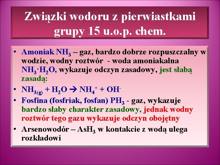 Związki wodoru z pierwiastkami grupy 15 u. o. p. chem. • Amoniak NH 3