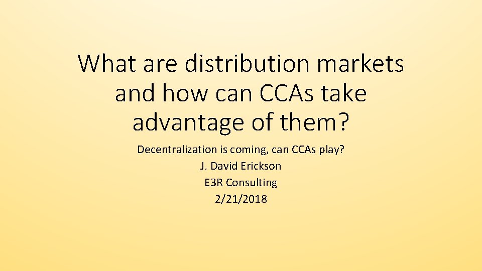What are distribution markets and how can CCAs take advantage of them? Decentralization is