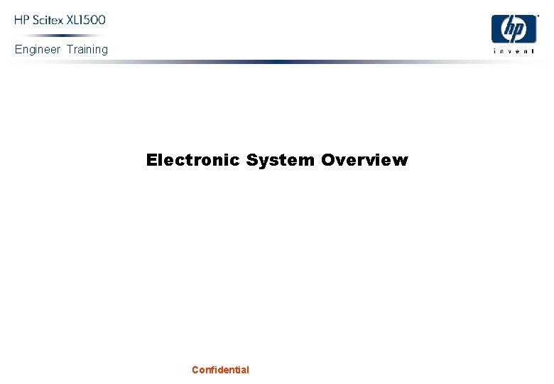 Engineer Training Electronic System Overview Confidential 