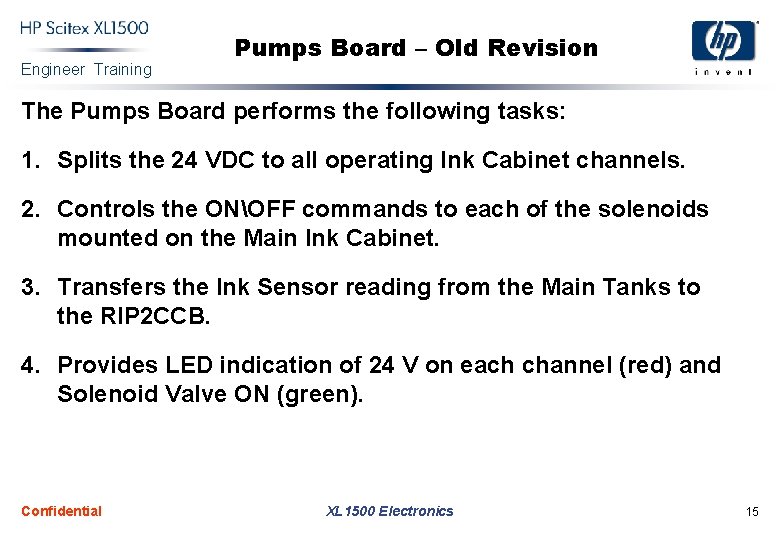 Engineer Training Pumps Board – Old Revision The Pumps Board performs the following tasks: