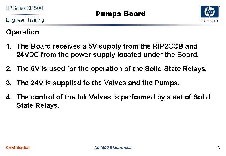 Engineer Training Pumps Board Operation 1. The Board receives a 5 V supply from