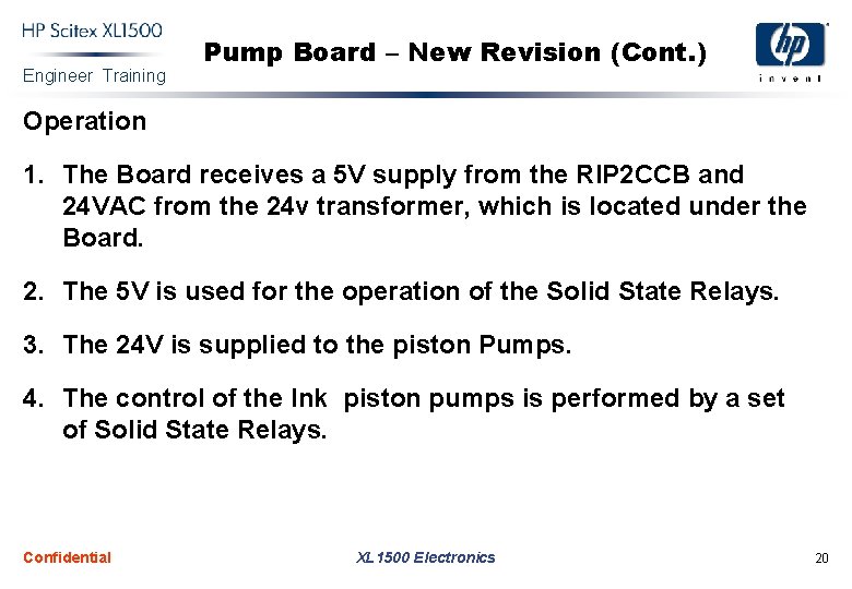 Engineer Training Pump Board – New Revision (Cont. ) Operation 1. The Board receives