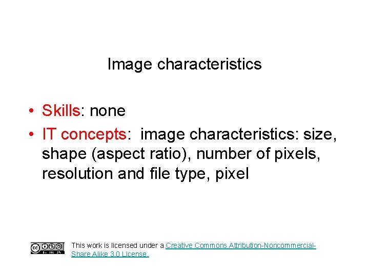 Image characteristics • Skills: none • IT concepts: image characteristics: size, shape (aspect ratio),