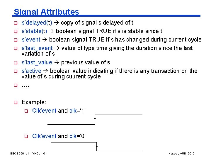 Signal Attributes q q q q s’delayed(t) copy of signal s delayed of t