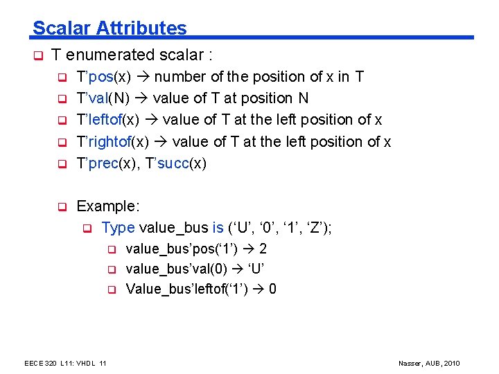 Scalar Attributes q T enumerated scalar : q q q T’pos(x) number of the