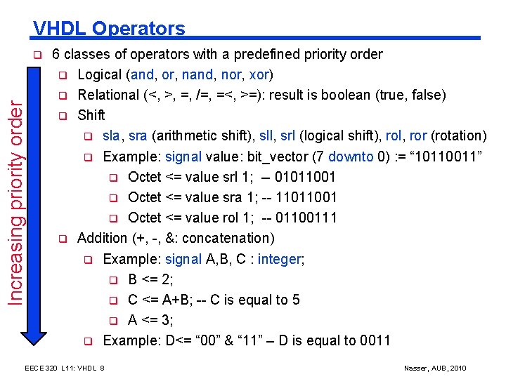 VHDL Operators Increasing priority order q 6 classes of operators with a predefined priority
