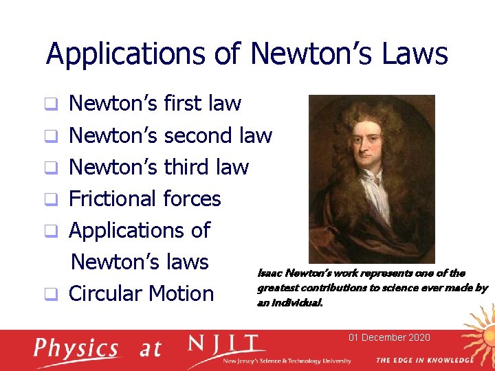 Applications of Newton’s Laws q q q Newton’s first law Newton’s second law Newton’s