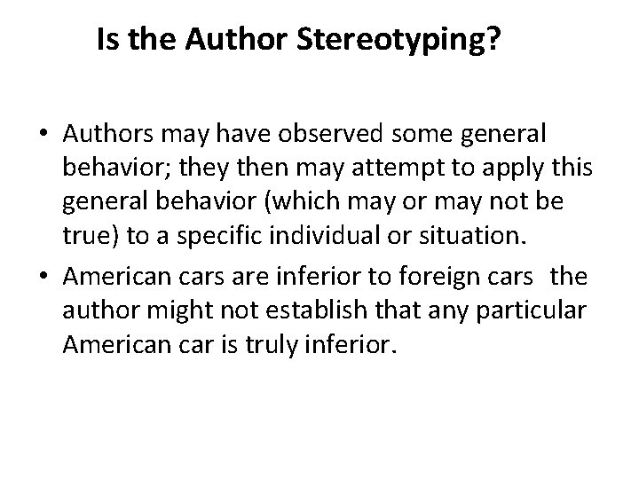 Is the Author Stereotyping? • Authors may have observed some general behavior; they then