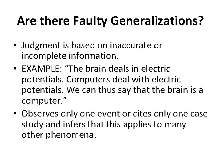 Are there Faulty Generalizations? • Judgment is based on inaccurate or incomplete information. •