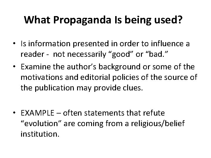 What Propaganda Is being used? • Is information presented in order to influence a