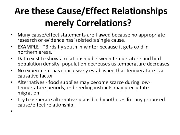Are these Cause/Effect Relationships merely Correlations? • Many cause/effect statements are flawed because no