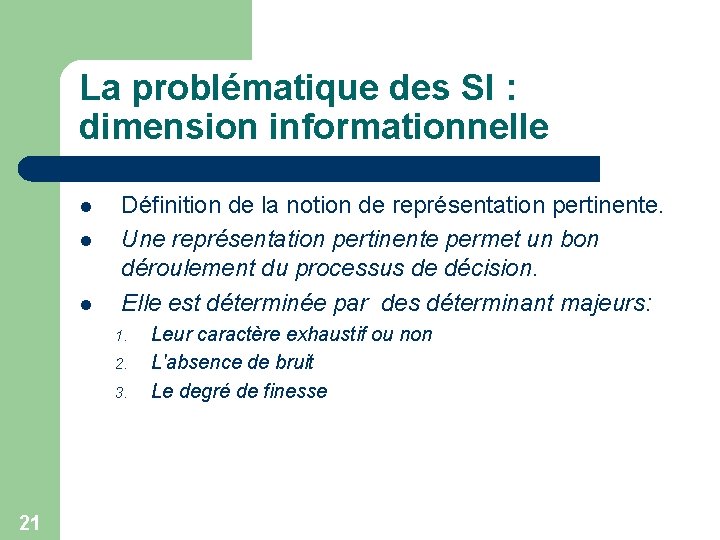 La problématique des SI : dimension informationnelle l l l Définition de la notion