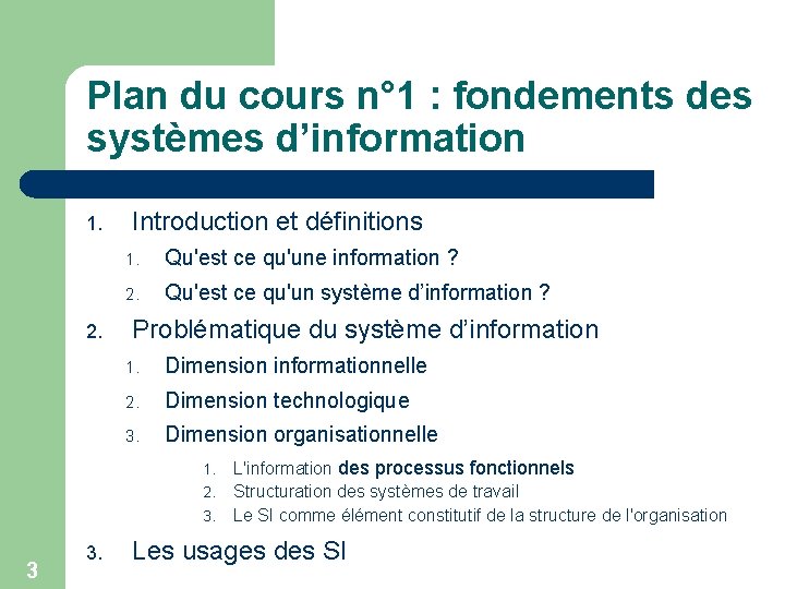 Plan du cours n° 1 : fondements des systèmes d’information 1. 2. Introduction et