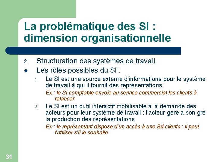 La problématique des SI : dimension organisationnelle 2. l Structuration des systèmes de travail