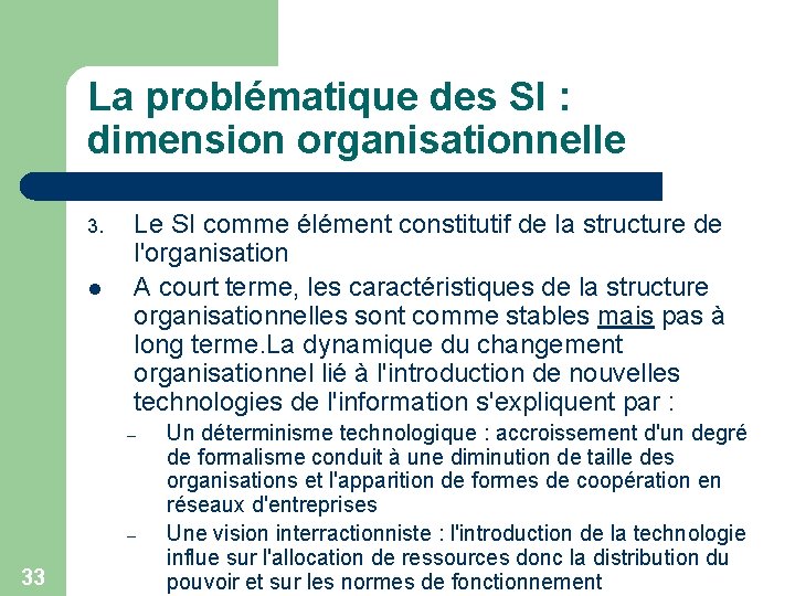La problématique des SI : dimension organisationnelle 3. l Le SI comme élément constitutif