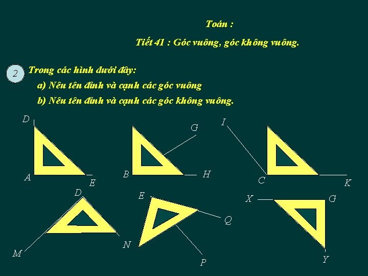 Toán : Tiết 41 : Góc vuông, góc không vuông. 2 Trong các hình