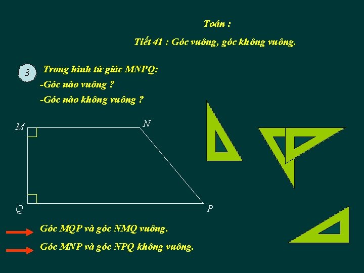 Toán : Tiết 41 : Góc vuông, góc không vuông. 3 Trong hình tứ