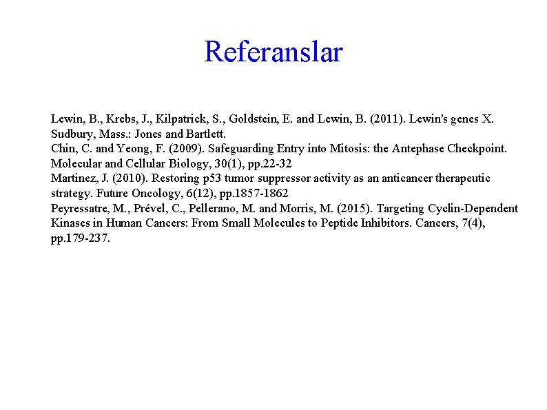 Referanslar Lewin, B. , Krebs, J. , Kilpatrick, S. , Goldstein, E. and Lewin,