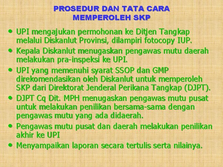 PROSEDUR DAN TATA CARA MEMPEROLEH SKP • UPI mengajukan permohonan ke Ditjen Tangkap •