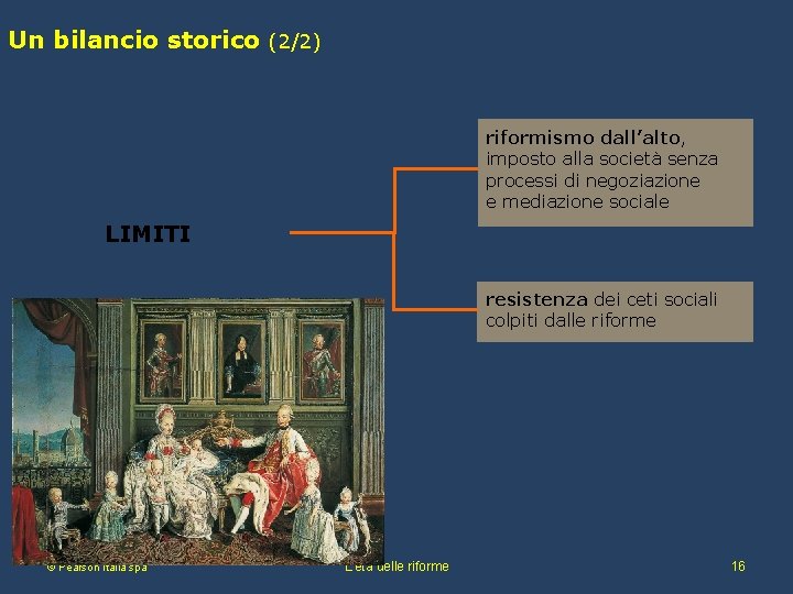 Un bilancio storico (2/2) riformismo dall’alto, imposto alla società senza processi di negoziazione e