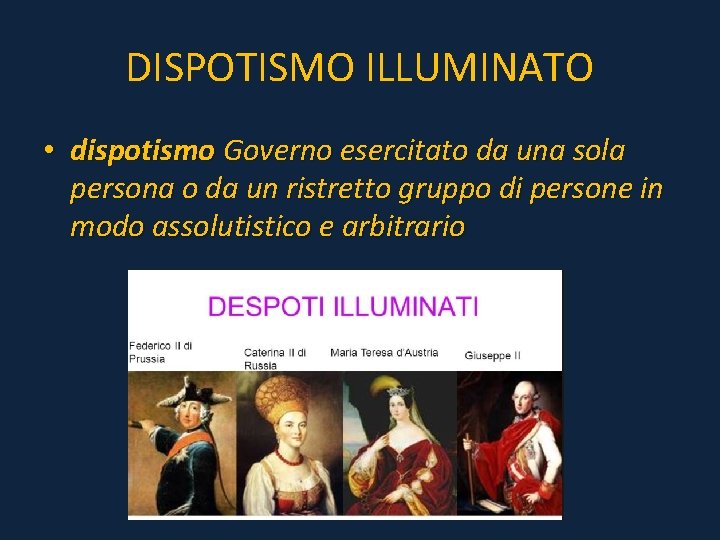 DISPOTISMO ILLUMINATO • dispotismo Governo esercitato da una sola persona o da un ristretto