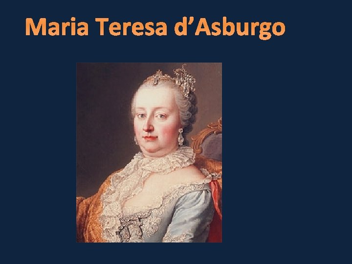 Maria Teresa d’Asburgo 