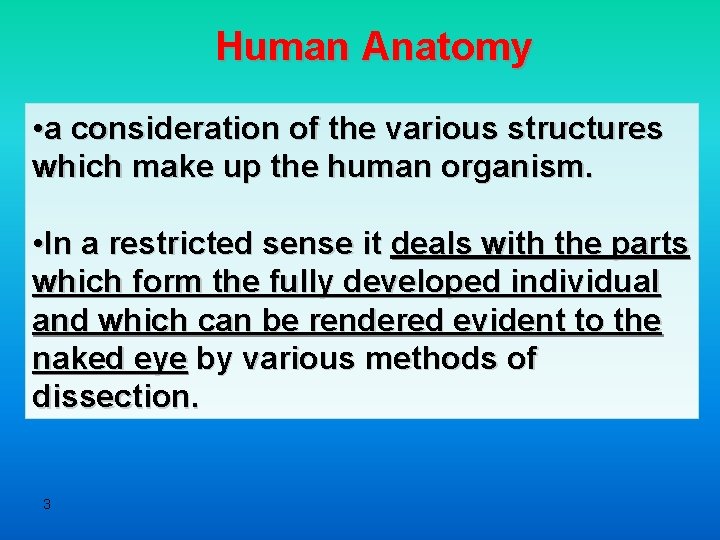 Human Anatomy • a consideration of the various structures which make up the human