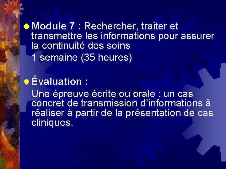 ® Module 7 : Recher, traiter et transmettre les informations pour assurer la continuité ® Module 7 : Recher, traiter et transmettre les informations pour assurer la continuité