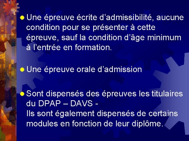 ® Une épreuve écrite d’admissibilité, aucune condition pour se présenter à cette épreuve, sauf ® Une épreuve écrite d’admissibilité, aucune condition pour se présenter à cette épreuve, sauf