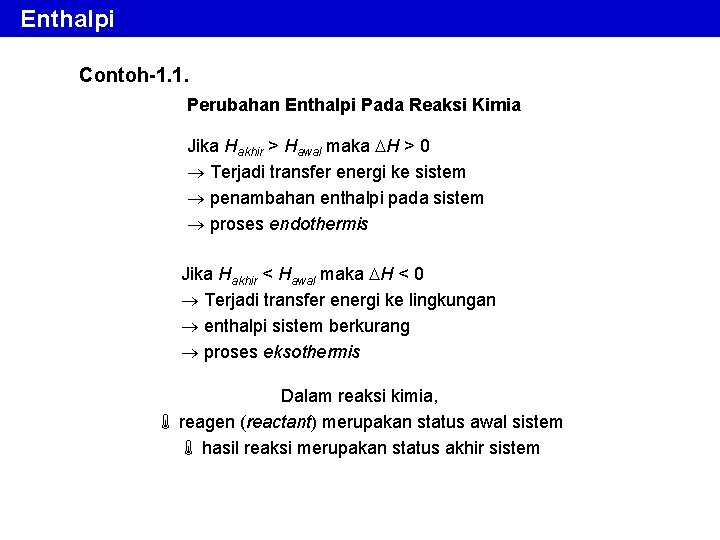 Enthalpi Contoh-1. 1. Perubahan Enthalpi Pada Reaksi Kimia Jika Hakhir > Hawal maka H