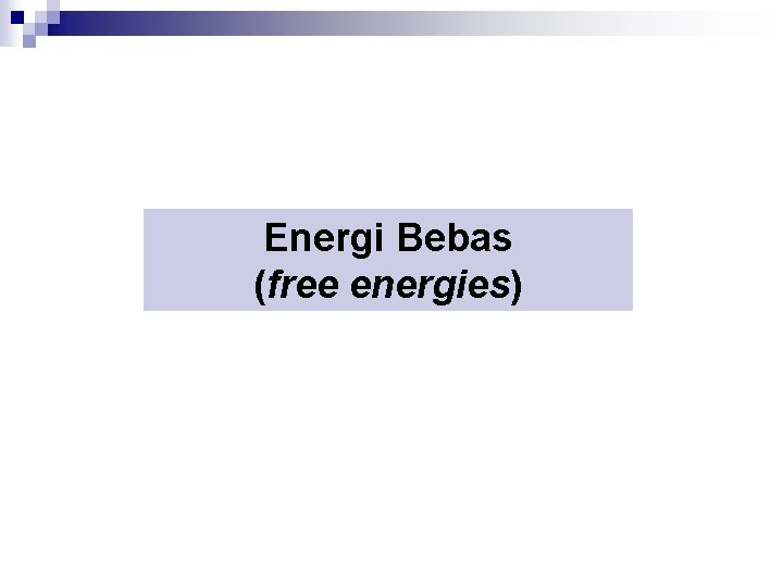 Energi Bebas (free energies) 