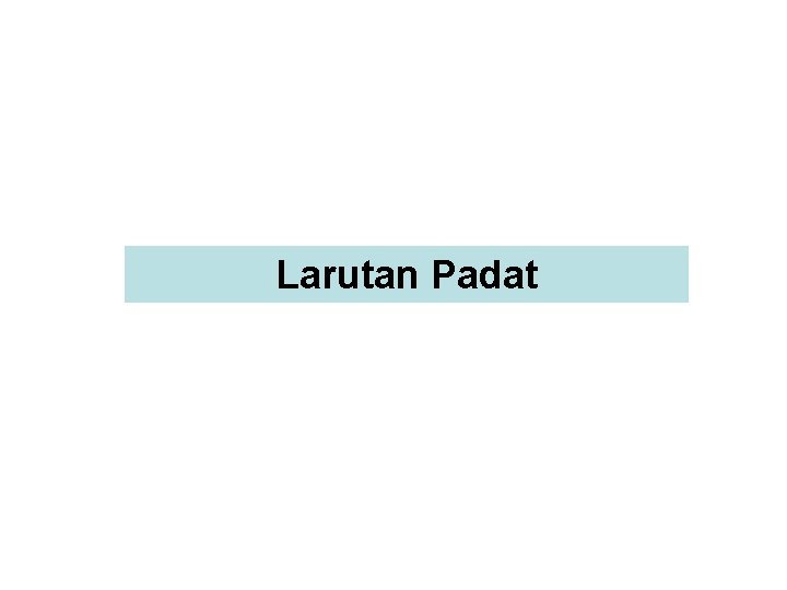 Larutan Padat 