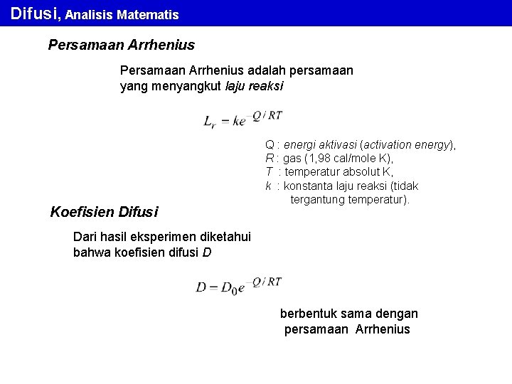 Difusi, Analisis Matematis Persamaan Arrhenius adalah persamaan yang menyangkut laju reaksi Koefisien Difusi Q