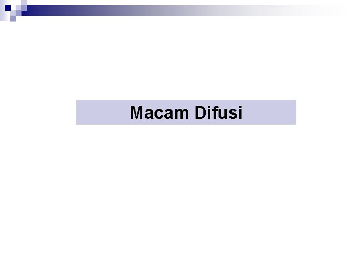 Macam Difusi 