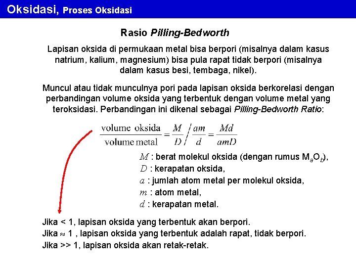 Oksidasi, Proses Oksidasi Rasio Pilling-Bedworth Lapisan oksida di permukaan metal bisa berpori (misalnya dalam