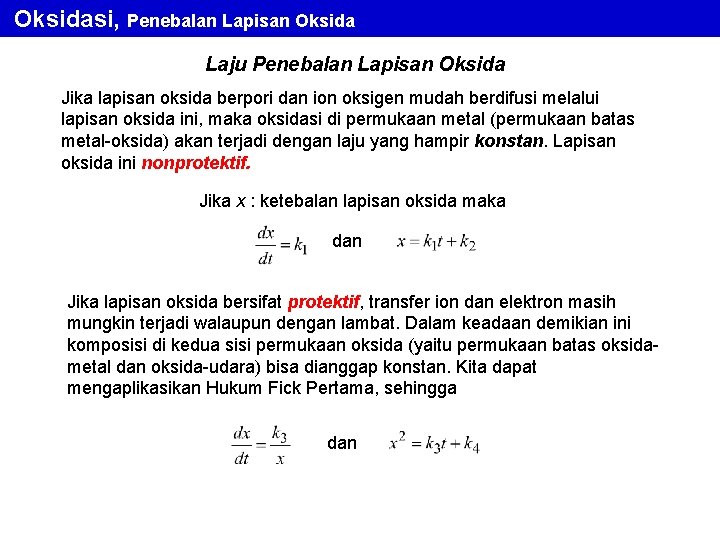 Oksidasi, Penebalan Lapisan Oksida Laju Penebalan Lapisan Oksida Jika lapisan oksida berpori dan ion Oksidasi, Penebalan Lapisan Oksida Laju Penebalan Lapisan Oksida Jika lapisan oksida berpori dan ion