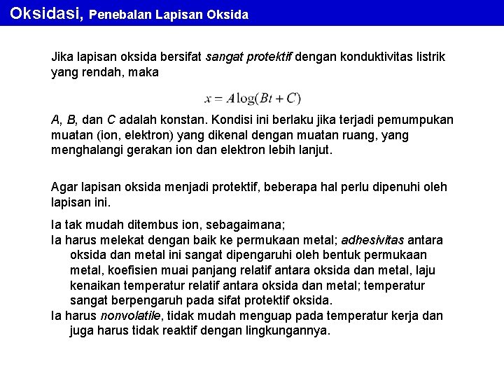 Oksidasi, Penebalan Lapisan Oksida Jika lapisan oksida bersifat sangat protektif dengan konduktivitas listrik yang