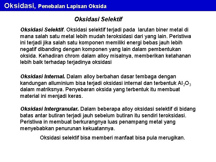 Oksidasi, Penebalan Lapisan Oksidasi Selektif. Oksidasi selektif terjadi pada larutan biner metal di mana