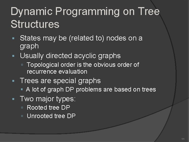 Dynamic Programming on Tree Structures States may be (related to) nodes on a graph