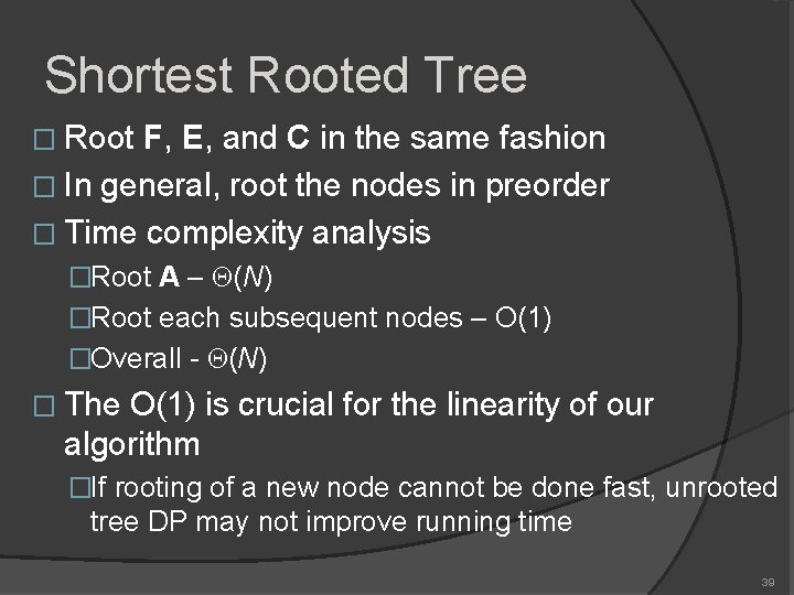 Shortest Rooted Tree � Root F, E, and C in the same fashion �