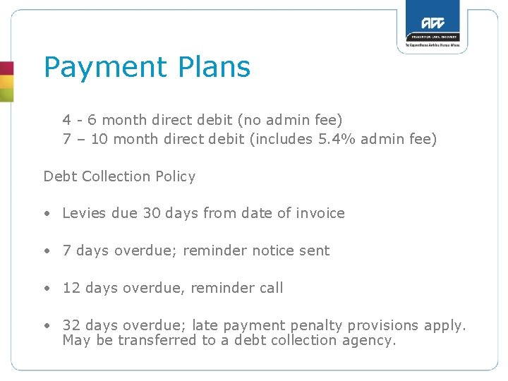 Payment Plans 4 - 6 month direct debit (no admin fee) 7 – 10