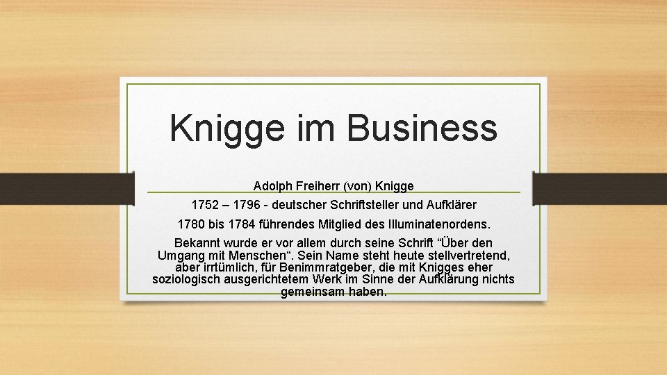 Knigge im Business Adolph Freiherr (von) Knigge 1752 – 1796 - deutscher Schriftsteller und