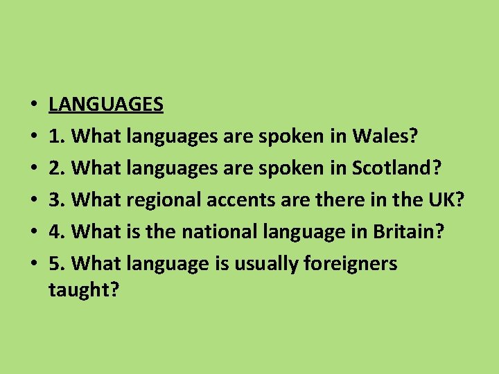  • • • LANGUAGES 1. What languages are spoken in Wales? 2. What