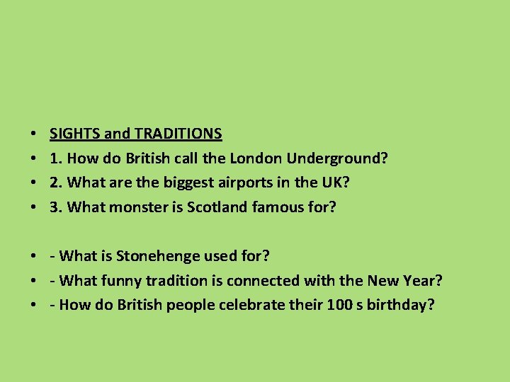  • • • SIGHTS and TRADITIONS 1. How do British call the London